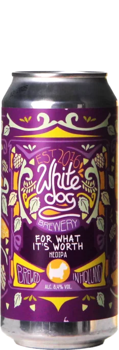 For What's It's Worth - White Dog Brewery IPA - Imperial / Double New England / Hazy 440ml