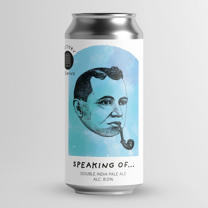 Speaking Of… - Factory Brewing IPA - Imperial / Double New England / Hazy 440ml