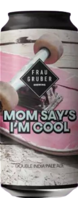 Mom Says I am Cool - FrauGruber Brewing IPA - Imperial / Double New England / Hazy 440ml
