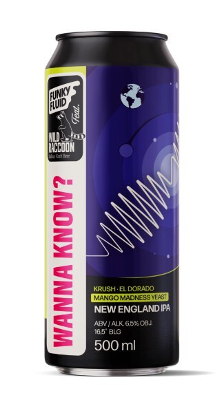 FEAT. Wild Raccoon: Wanna Know? - Funky Fluid IPA - New England / Hazy 500ml